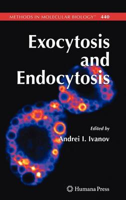 Exocytosis and Endocytosis - Methods in Molecular Biology 440 (Hardback)