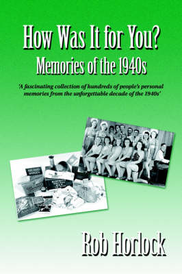 How Was it for You?: Memories of the 1940s (Paperback)
