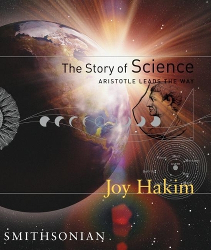 The Story Of Science: Aristotle Leads The Way (Hardback)