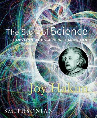 The Story Of Science: Einstien Adds A New Dimension (Hardback)