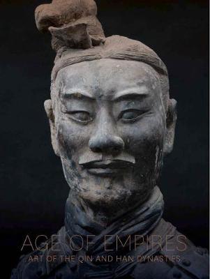 Age of Empires - Art of the Qin and Han Dynasties (Hardback)