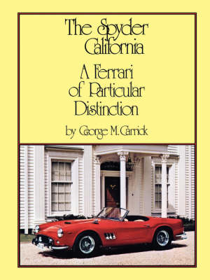 The Spyder California - A Ferrari of Particular Distinction (Paperback)