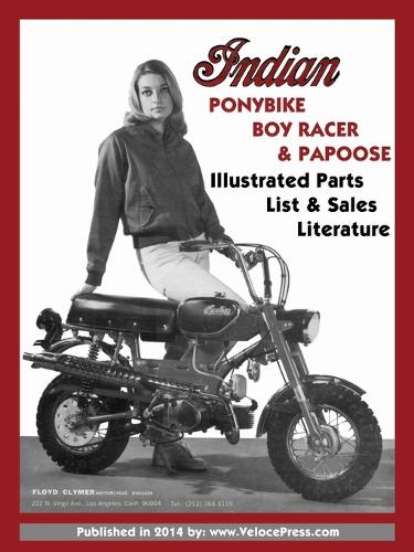 Indian Ponybike, Boy Racer & Papoose Illustrated Parts List & Sales Literature (Paperback)