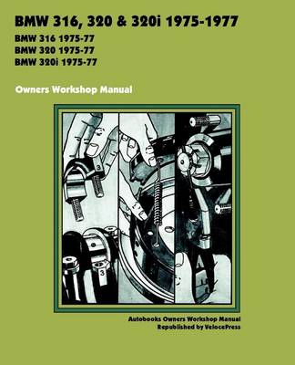 BMW 316, 320 & 320i 1975-1977 OWNERS WORKSHOP MANUAL (Paperback)