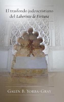 El Trasfondo Judeocristiano del Laberinto de Fortuna (Hardback)