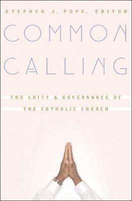 Common Calling: The Laity and Governance of the Catholic Church (Paperback)