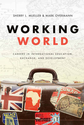 Working World: Careers in International Education, Exchange and Development (Paperback)