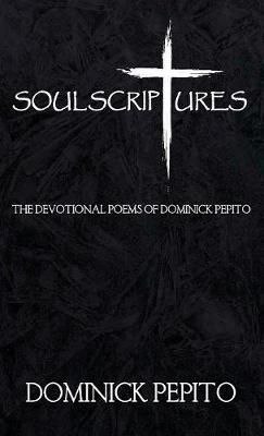 Soul Scriptures: The New Revised Edition: A Poetic Journey of the Immortal Soul. (Hardback)