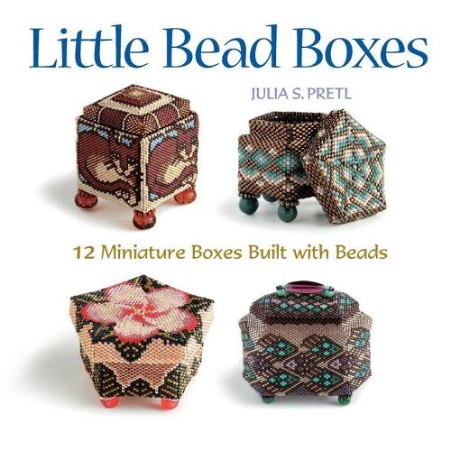Little Bead Boxes: 12 Miniature Containers Built with Beads (Paperback)