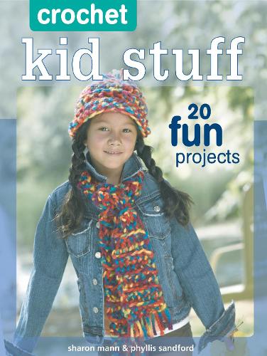 Crochet Kid Stuff: 20 Fun Projects (Paperback)
