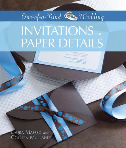 Invitations and Paper Details - One-of-a-Kind Weddings (Hardback)