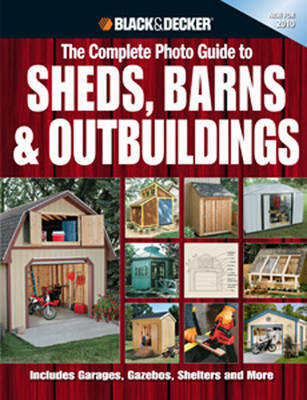 The Complete Photo Guide to Sheds Barns Outbuildings Black