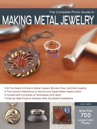 The Complete Photo Guide to Making Metal Jewelry (Paperback)