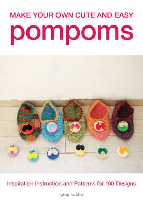 Make Your Own Cute and Easy Pompoms (Paperback)