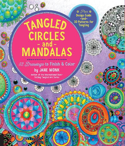 Tangled Circles and Mandalas: 52 Drawings to Finish and Color--Plus Design Guide and 30 Patterns for Tangling - Tangled Color and Draw (Paperback)