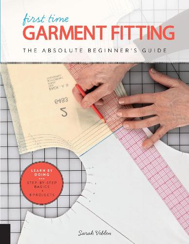 First Time Garment Fitting: The Absolute Beginner's Guide - Learn by Doing * Step-by-Step Basics + 8 Projects - First Time (Paperback)