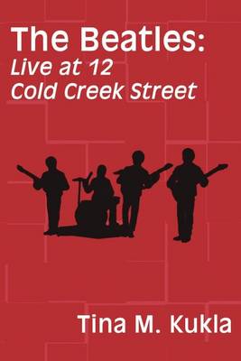 The Beatles: Live at 12 Cold Creek Street (Paperback)