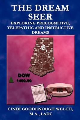 The Dream Seer: Exploring Precognitive, Telepathic and Instructive Dreams (Paperback)