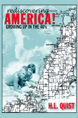 Rediscover America! Growing Up in the 40's (Hardback)