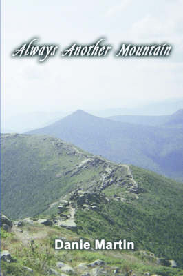 Always Another Mountain: A Woman Hiking the Appalachian Trail from Springer Mountain to Mount Katahdin (Paperback)
