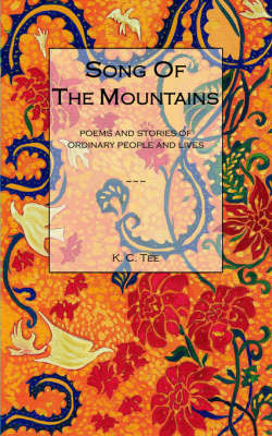 Song of the Mountains: Poems and Stories of Ordinary People and Lives (Paperback)