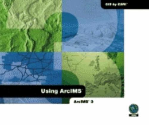 Using ArcIMS 3 (Paperback)