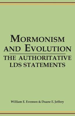 Mormonism and Evolution: The Authoritative Lds Statements (Paperback)