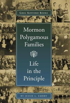 Mormon Polygamous Families: Life in the Principle (Hardback)