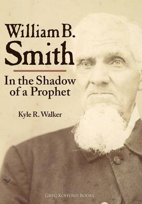 William B. Smith: In the Shadow of a Prophet (Hardback)