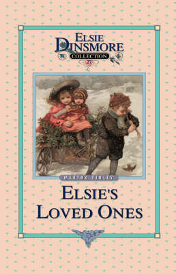 Elsie and Her Loved Ones, Book 27 - Elsie Dinsmore Collection (Hardcover) 27 (Hardback)