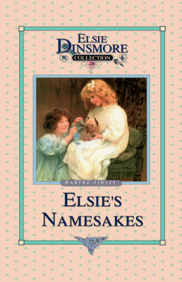Elsie and Her Namesake, Book 28 - Elsie Dinsmore Collection (Hardcover) 28 (Hardback)
