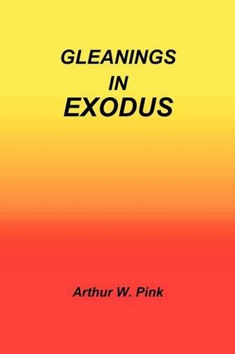 Gleanings in Exodus (Hardback)