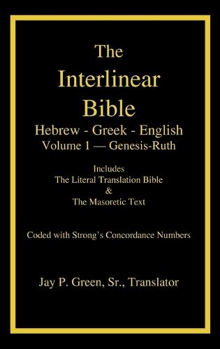 Interlinear Hebrew-Greek-English Bible with Strong's Numbers, Volume 1 of 3 Volumes (Hardback)