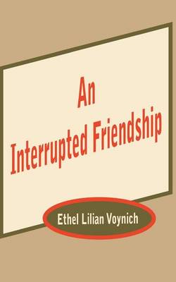 An Interrupted Friendship (Paperback)
