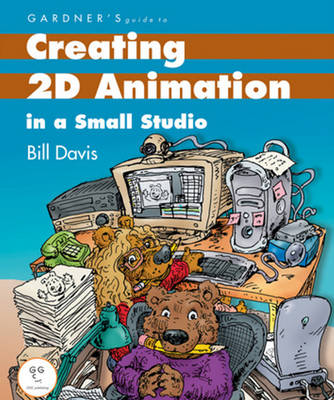 Gardner's Guide to Creating 2D Animation in a Small Studio (Paperback)