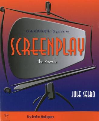 Gardner's Guide to Screenplay: The Rewrite (Paperback)