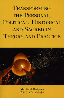 A Comprehensive Philosophy of Transformation: Personal, Political, Historical, and Sacred (Paperback)