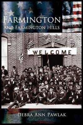 Farmington and Farmington Hills - The Making of America Series (Hardback)