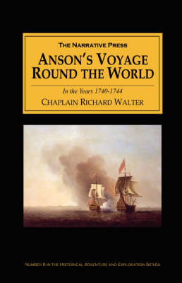 Anson's Voyage Round the World in the Years 1740-44: With an Account of the Last Capture of a Manila Galleon (Paperback)