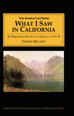 What I Saw in California: By Wagon from Missouri to California in 1847-48 (Paperback)