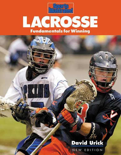 "Sports Illustrated" LACROSSE: Fundamentals for Winning (Paperback)