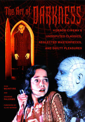 The Art of Darkness: Horror Cinema's Undisputed Classics, Neglected Masterpieces, and Guilty Pleasures (Paperback)