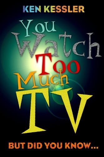 You Watch Too Much TV: But Did You Know? (Paperback)