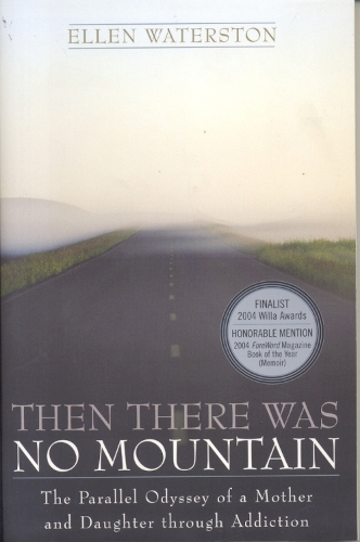 Then There Was No Mountain: A Parallel Odyssey of a Mother and Daughter Through Addiction (Paperback)