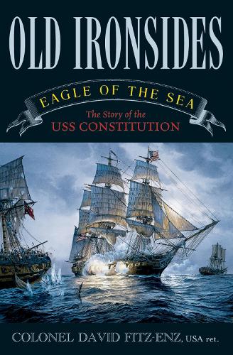 Old Ironsides: Eagle of the Sea: The Story of the USS Constitution (Paperback)