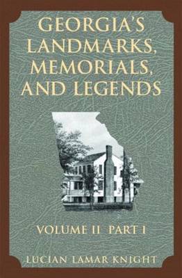 Georgia's Landmarks, Memorials, and Legends: Volume 2, Part 1 (Paperback)
