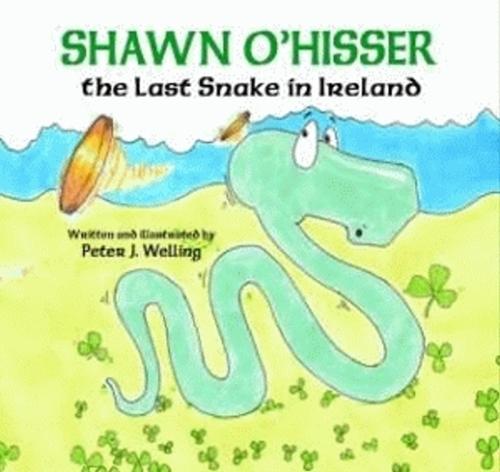 Shawn O'Hisser, The Last Snake in Ireland (Hardback)