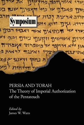 Persia and Torah: The Theory of Imperial Authorization of the Pentateuch (Paperback)