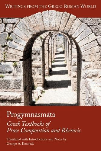 Progymnasmata: Greek Textbooks of Prose Composition and Rhetoric (Paperback)