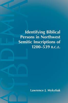Identifying Biblical Persons in Northwest Inscriptions of 1200-539 B.C.E (Paperback)